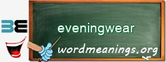 WordMeaning blackboard for eveningwear